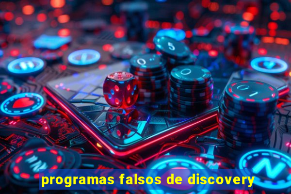 programas falsos de discovery