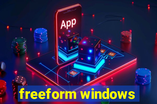 freeform windows