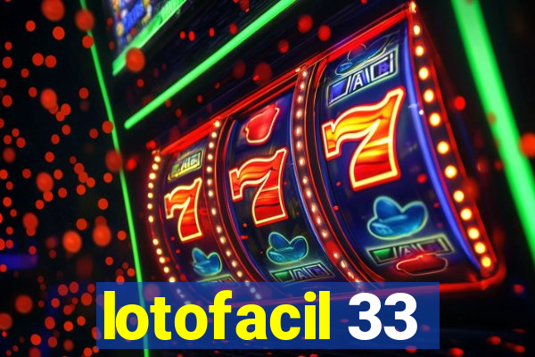 lotofacil 33