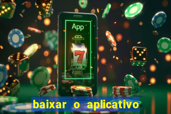 baixar o aplicativo bet nacional