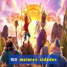 100 maiores cidades do brasil