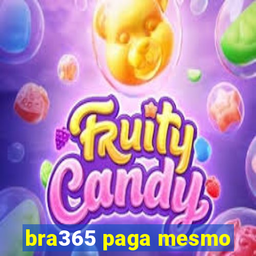 bra365 paga mesmo