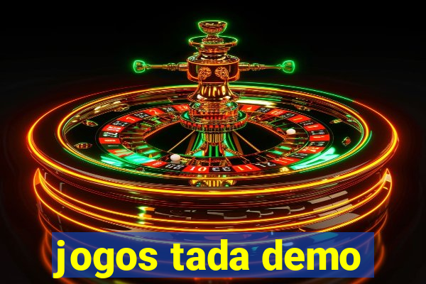 jogos tada demo