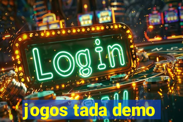 jogos tada demo