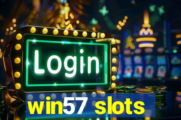 win57 slots