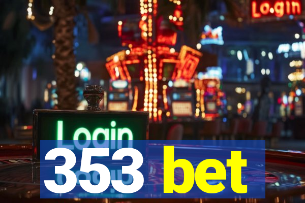 353 bet