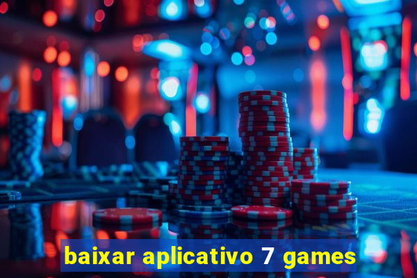 baixar aplicativo 7 games