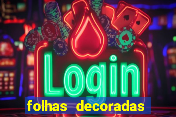 folhas decoradas para imprimir