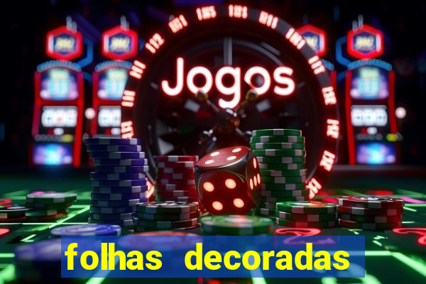 folhas decoradas para imprimir