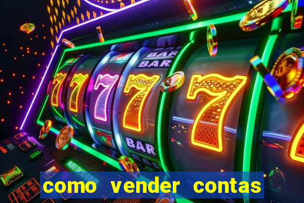 como vender contas de jogos