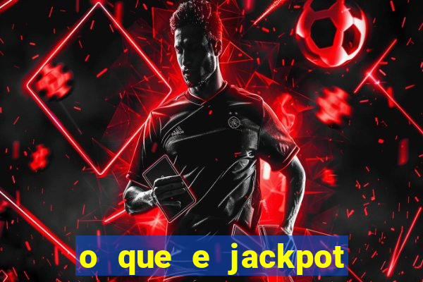 o que e jackpot no jogo do tigre