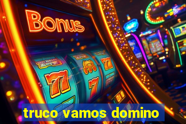 truco vamos domino