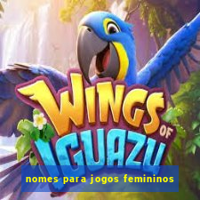 nomes para jogos femininos