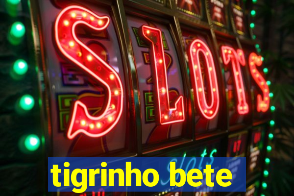 tigrinho bete