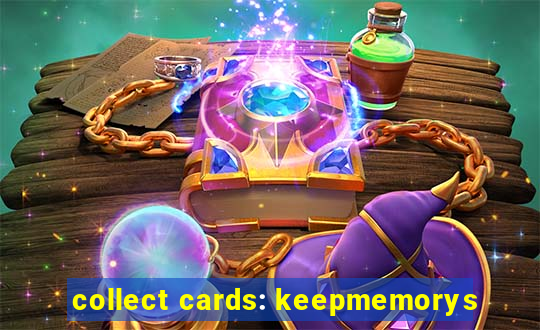 collect cards: keepmemorys