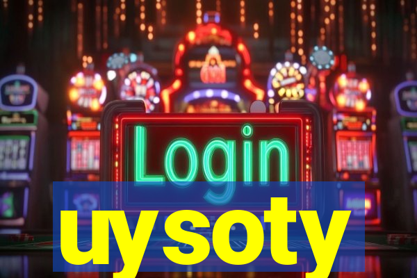 uysoty