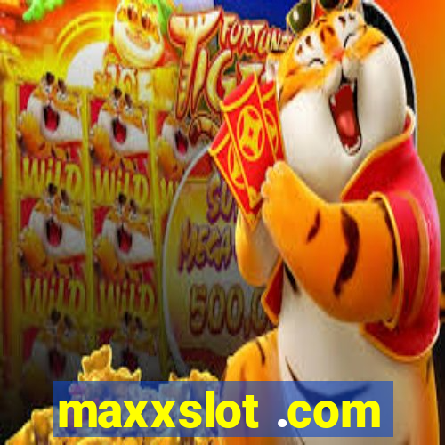 maxxslot .com