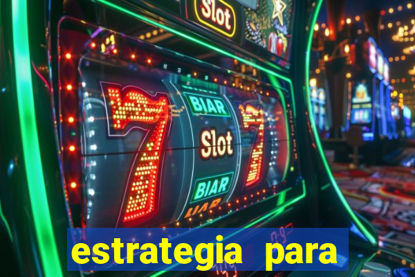 estrategia para jogar na roleta