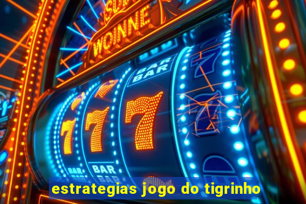 estrategias jogo do tigrinho