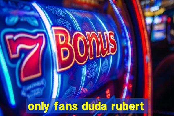 only fans duda rubert