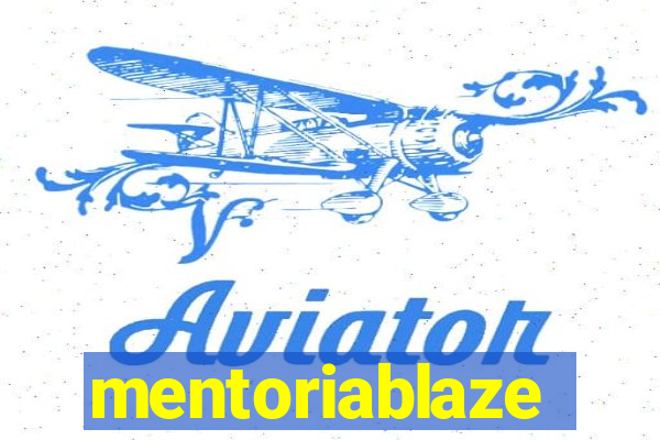 mentoriablaze