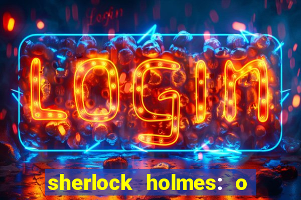 sherlock holmes: o jogo de sombras torrent