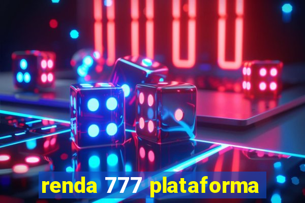 renda 777 plataforma