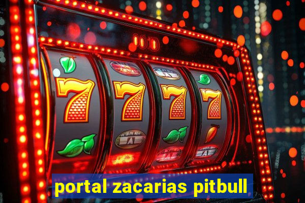 portal zacarias pitbull