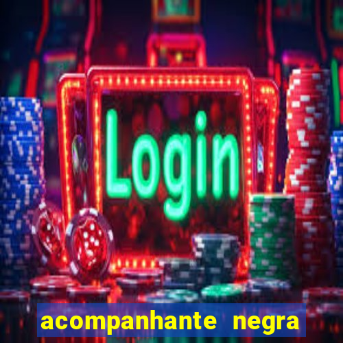 acompanhante negra s o paulo