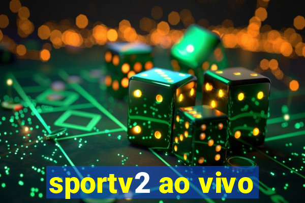 sportv2 ao vivo