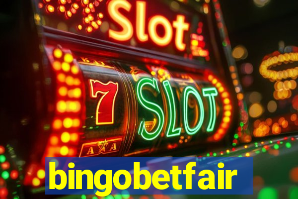 bingobetfair