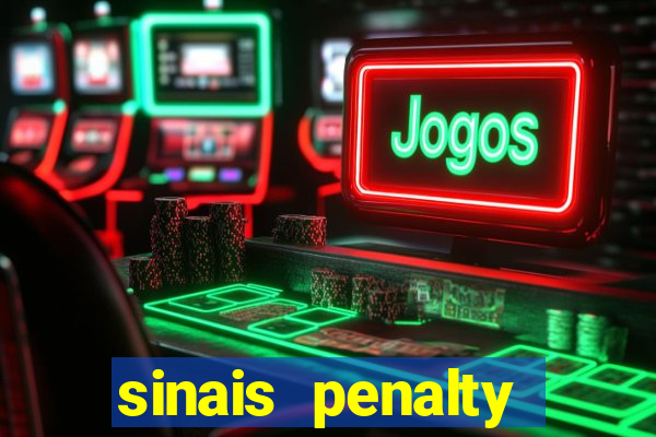 sinais penalty shoot out