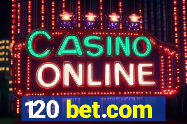 120 bet.com