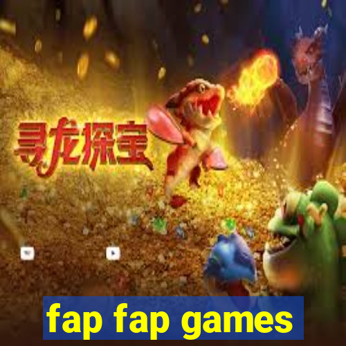 fap fap games