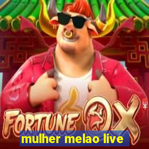 mulher melao live