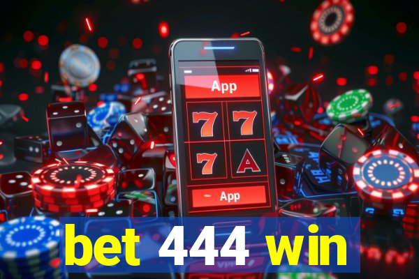 bet 444 win