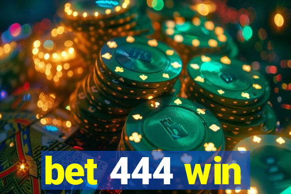 bet 444 win