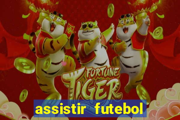 assistir futebol online play hd