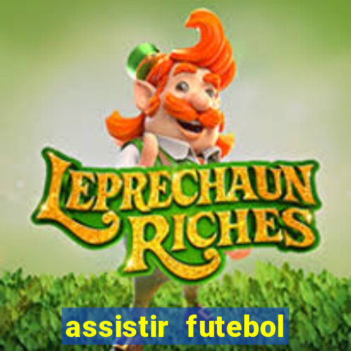 assistir futebol online play hd