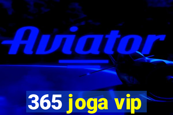 365 joga vip