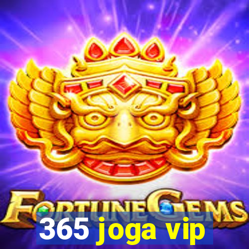 365 joga vip