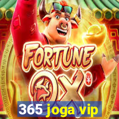 365 joga vip