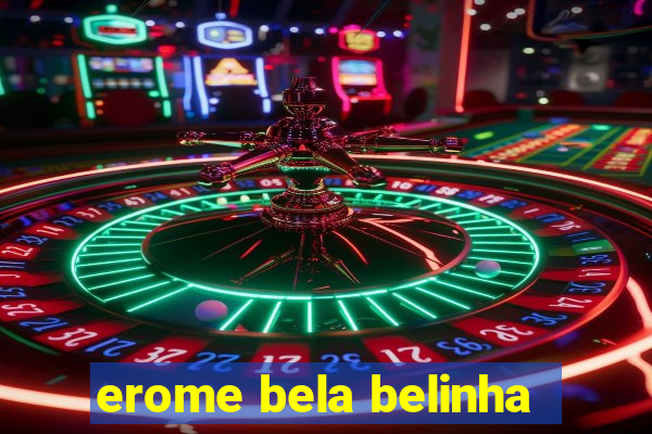 erome bela belinha