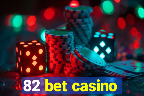 82 bet casino