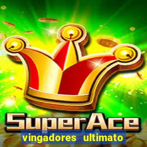 vingadores ultimato filme completo dublado online gratis