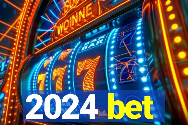 2024 bet