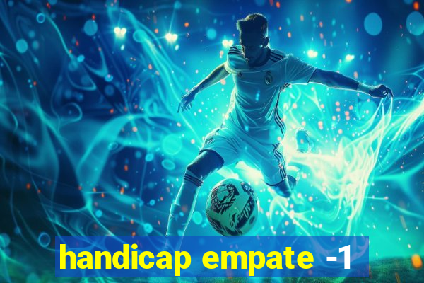 handicap empate -1