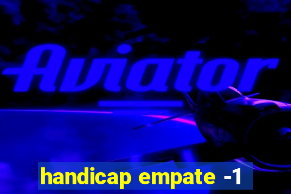 handicap empate -1