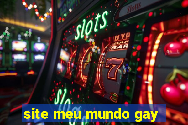 site meu mundo gay