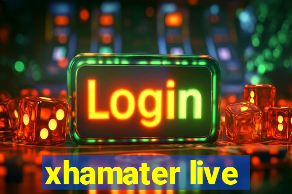 xhamater live